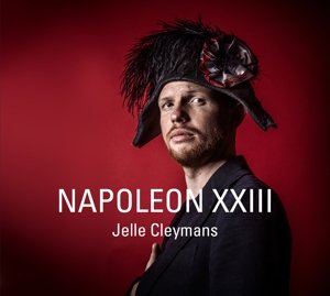 Napoleon Xxiii - Jelle Cleymans - Musik - CNR - 5411530806027 - 29. oktober 2015