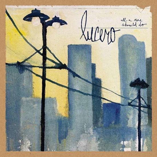 Cover for Lucero · All A Man Should Do (LP) [+ CD edition] (2015)