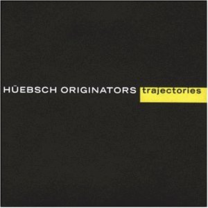 Cover for Hüebsch Originators · Trajectories (CD) (2005)