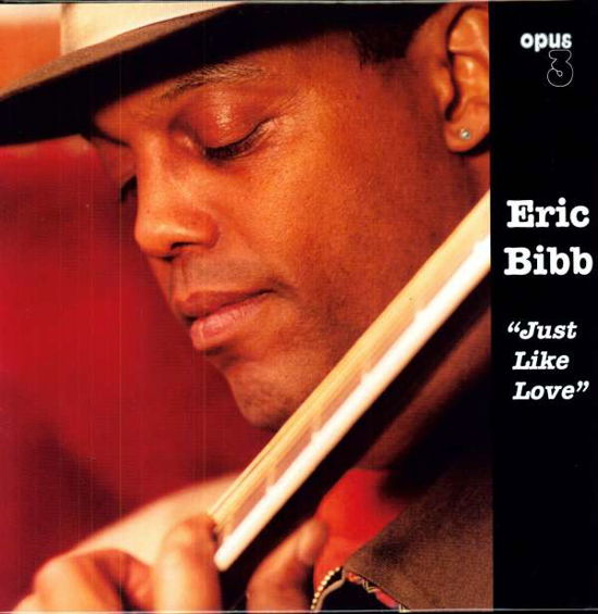 Just Like Love - Eric Bibb - Musiikki - Opus 3 - 7392420200027 - tiistai 22. syyskuuta 2009