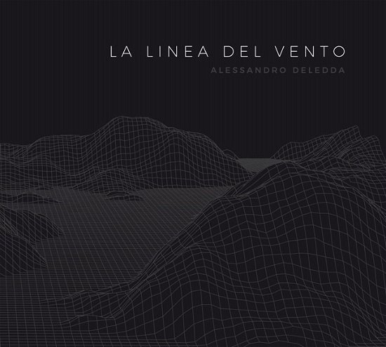 La Linea Del Vento - Alessandro Deledda - Musik - LE VELE - 8015948011027 - 13. august 2021