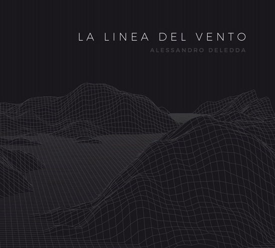 La Linea Del Vento - Alessandro Deledda - Muzyka - LE VELE - 8015948011027 - 13 sierpnia 2021