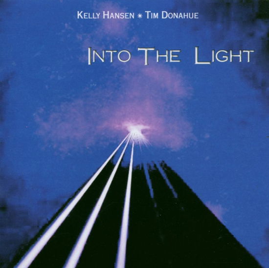 Hansen,kelly & Tim Donahue · Into the Light (CD) (2005)