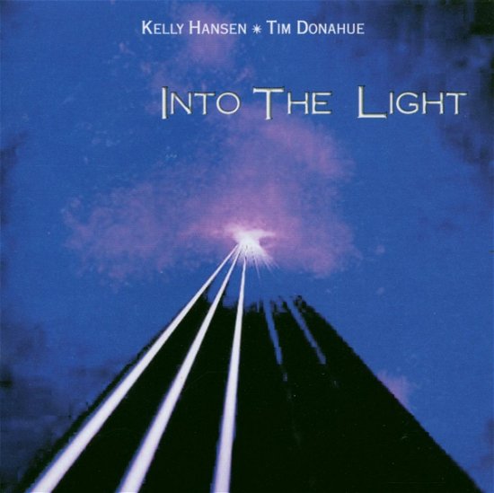 Cover for Hansen,kelly &amp; Tim Donahue · Into the Light (CD) (2005)