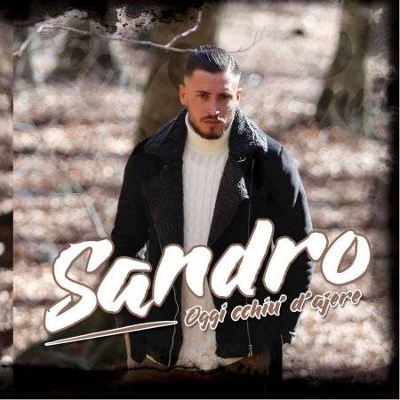 Cover for Sandro · Oggi Cchiu' D'ajere (CD)