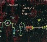 Cover for Paolo Botti · La Fabbrica Dei Botti (CD) (2015)