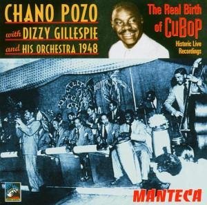 Pozo, Chano & Dizzy Gillespie · Manteca: the real birt of Cubop (CD) (2003)