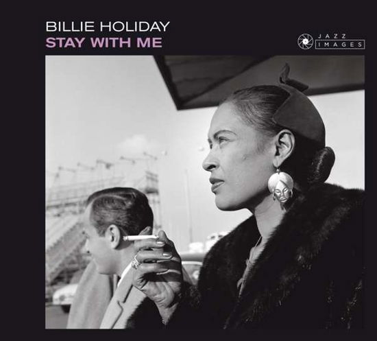 Stay With Me - Billie Holiday - Musikk - JAZZ IMAGES - 8437016248027 - 20. juli 2018