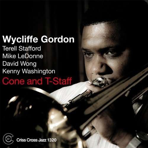 Cover for Wycliffe Gordon · Cone And T-Staff (CD) (2010)