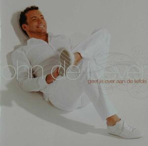 Cover for John De Bever · Geef Je Over Aan De Liefde (CD) (2009)