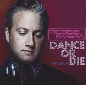 Rivera Robbie · Dance or Die (CD) (2012)