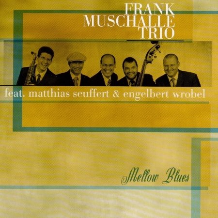 Cover for Muschalle,frank Trio Feat. Seuffert,m. &amp; Wrobel,e. · Mellow Blues (CD) (2010)