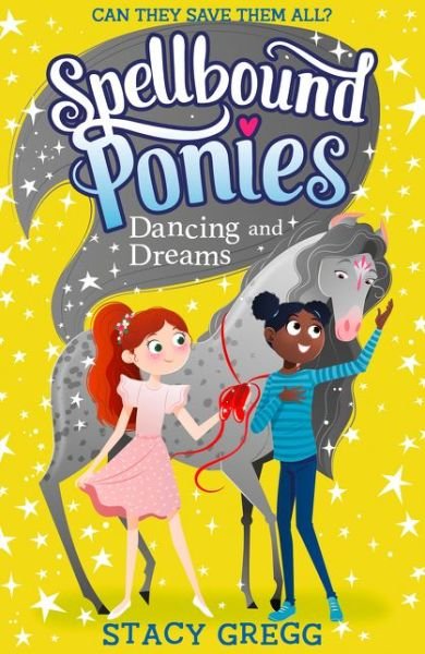Cover for Stacy Gregg · Dancing and Dreams - Spellbound Ponies (Paperback Book) (2021)