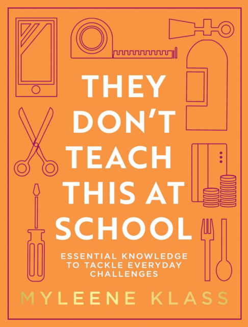 Cover for Myleene Klass · They Don’t Teach This at School: Essential Knowledge to Tackle Everyday Challenges (Paperback Book) (2025)