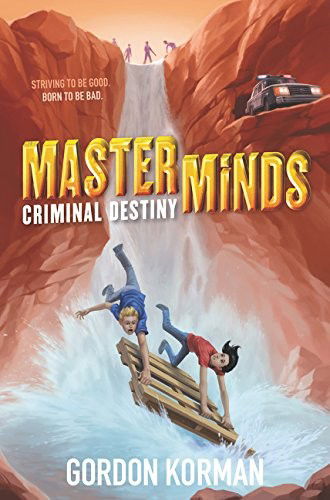 Cover for Gordon Korman · Masterminds: Criminal Destiny - Masterminds (Hardcover Book) (2016)