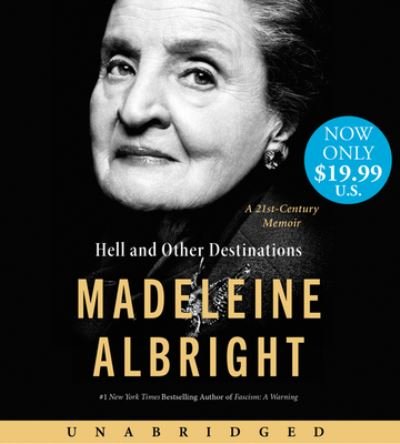 Cover for Madeleine Albright · Hell and Other Destinations Low Price CD: A 21st Century Memoir (Hörbok (CD)) (2022)