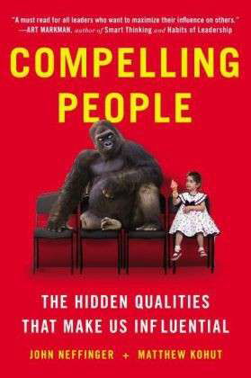 Compelling People: The Hidden Qualities That Make Us Influential - John Neffinger - Kirjat - Penguin Publishing Group - 9780142181027 - tiistai 27. toukokuuta 2014