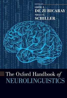 Cover for Greig I de Zubicaray · The Oxford Handbook of Neurolinguistics - Oxford Handbooks (Hardcover Book) (2019)