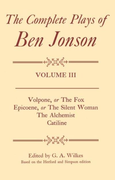 Cover for Ben Jonson · Complete Plays: III. Volpone, Epicoene, The Alchemist, Catiline - Complete Plays (Hardcover Book) (1982)