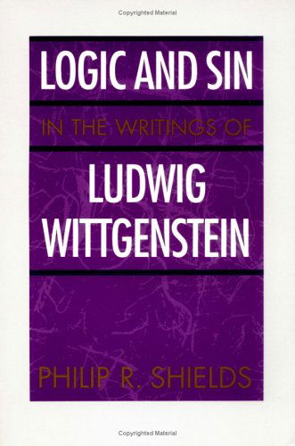 Cover for Philip R. Shields · Logic and Sin in the Writings of Ludwig Wittgenstein (Paperback Book) [New edition] (1998)