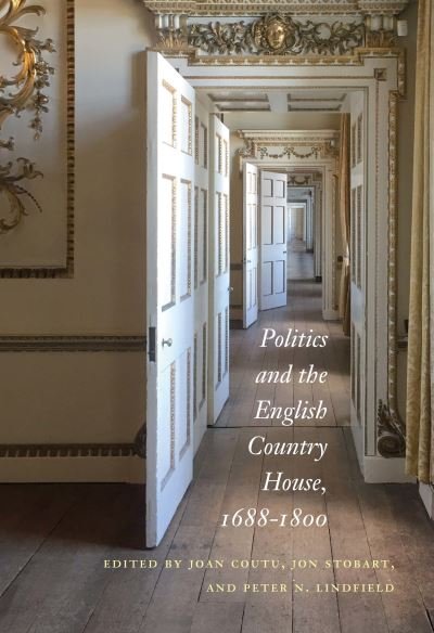 Cover for Joan Coutu · Politics and the English Country House, 1688–1800 (Hardcover Book) (2023)