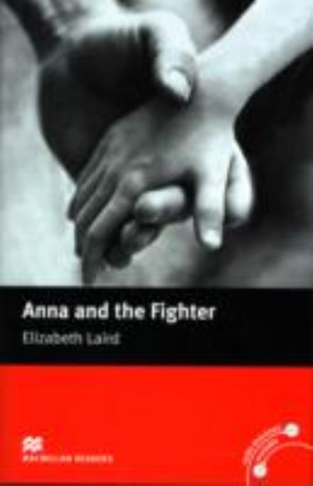 Cover for Elizabeth Laird · Macmillan Readers Anna and the Fighter Beginner Without CD (Paperback Book) (2008)