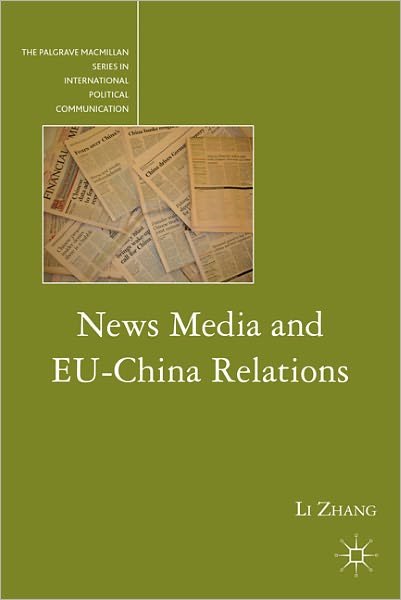 Cover for L. Zhang · News Media and EU-China Relations - The Palgrave Macmillan Series in International Political Communication (Gebundenes Buch) (2011)