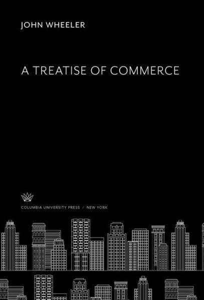 Cover for John Wheeler · A Treatise of Commerce (Hardcover bog) (2020)