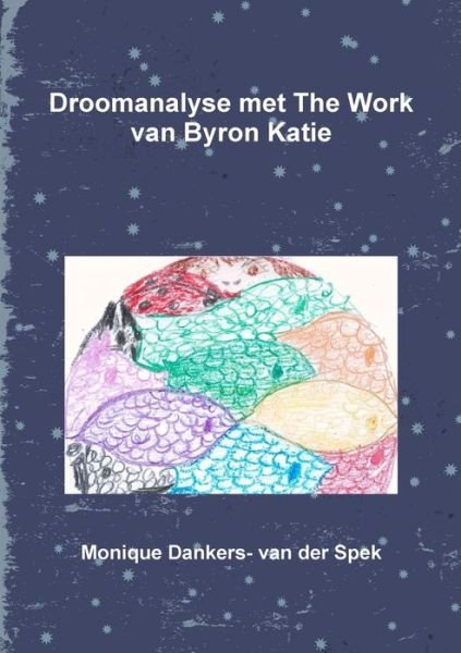 Cover for Monique Dankers- Van Der Spek · Droomanalyse Met the Work Van Byron Katie (Book) (2019)