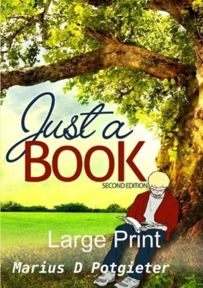 Cover for Marius D Potgieter · Just a Book 2nd edition Large print (Paperback Book) (2017)