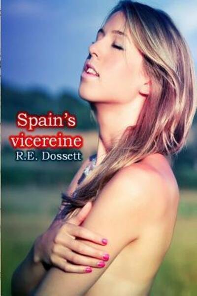 Cover for Rashid Dossett · Spain's vicereine (Paperback Book) (2018)