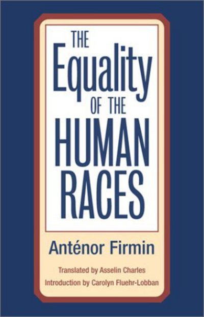 Cover for Antenor Firmin · The Equality of Human Races: Positivist Anthropology (Pocketbok) (2002)