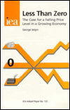 Less Than Zero: Case for a Falling Price in a Growing Economy - Hobart Papers - George Selgin - Books - Institute of Economic Affairs - 9780255364027 - August 1, 1997