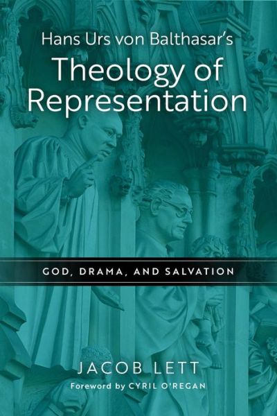 Cover for Jacob Lett · Hans Urs Von Balthasar's Theology of Representation: God, Drama, and Salvation (Hardcover Book) (2023)
