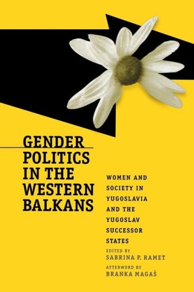 Cover for Sabrina P Ramet · Gender Politics in the Western Balkans: Women and Society in Yugoslavia and the Yugoslav Successor States - Post-Communist Cultural Studies (Paperback Book) (1998)