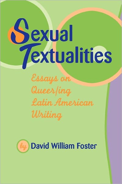 Cover for David William Foster · Sexual Textualities: Essays on Queer / ing Latin American Writing - Texas Pan American Series (Paperback Book) (1997)