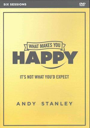 What Makes You Happy Participant's Guide with DVD: It's Not What You'd Expect - Andy Stanley - Książki - HarperChristian Resources - 9780310085027 - 7 lutego 2017