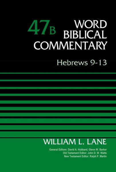 Cover for William L. Lane · Hebrews 9-13, Volume 47B - Word Biblical Commentary (Hardcover Book) (2015)