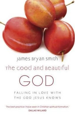 Cover for James Bryan Smith · The Good and Beautiful God (Paperback Bog) (2011)
