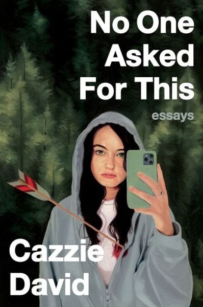 Cover for Cazzie David · No One Asked for This (Book) (2020)