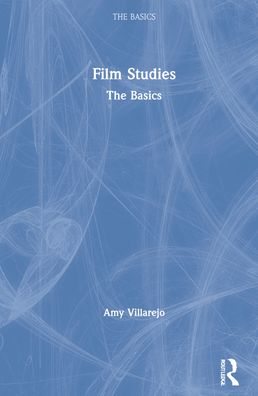 Cover for Villarejo, Amy (Cornell University, USA) · Film Studies: The Basics - The Basics (Hardcover Book) (2021)