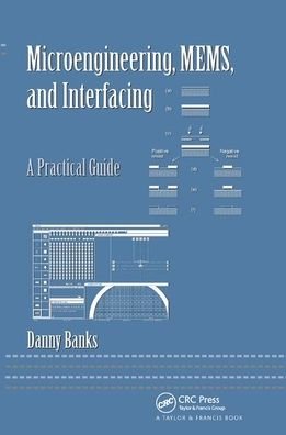 Cover for Danny Banks · Microengineering, MEMS, and Interfacing: A Practical Guide (Taschenbuch) (2019)
