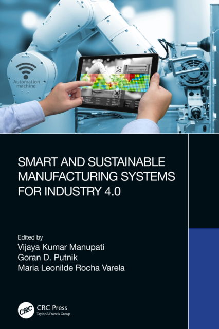 Smart and Sustainable Manufacturing Systems for Industry 4.0 - Vijaya Kumar Manupati - Books - Taylor & Francis Ltd - 9780367643027 - August 4, 2022