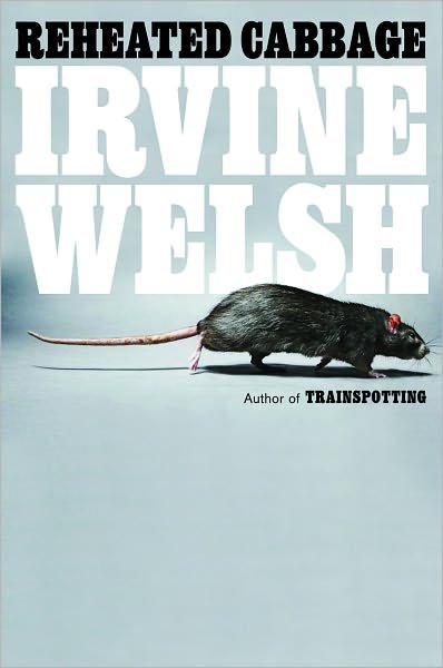 Cover for Irvine Welsh · Reheated Cabbage: Tales of Chemical Degeneration (Paperback Bog) [F First Edition Remainder edition] (2009)