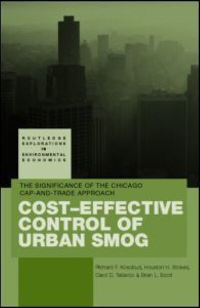 Cover for Kosobud, Richard (University of Illinois, Chicago, USA) · Cost-Effective Control of Urban Smog: The Significance of the Chicago Cap-and-Trade Approach - Routledge Explorations in Environmental Economics (Hardcover Book) (2006)