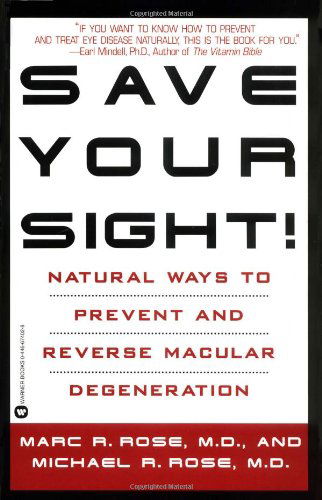 Cover for Dr. Marc Rose · Save Your Sight: Natural Ways to Prevent and Reverse Macular Degeneration (Paperback Book) (1998)