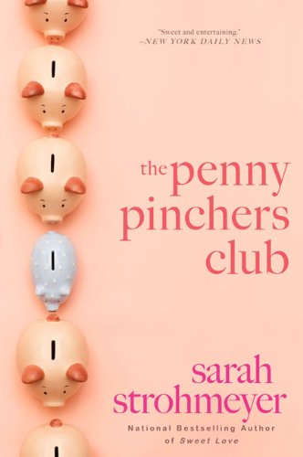 Cover for Sarah Strohmeyer · The Penny Pinchers Club: a Novel (Paperback Book) [Reprint edition] (2010)