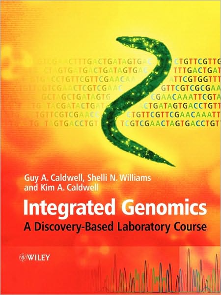 Cover for Caldwell, Guy A. (University of Alabama, USA) · Integrated Genomics: A Discovery-Based Laboratory Course (Paperback Book) (2006)