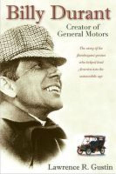 Cover for Lawrence R. Gustin · Billy Durant: Creator of General Motors (Paperback Book) [Updated, Expanded Ed. edition] (2008)