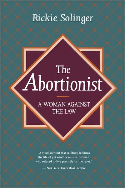 Cover for Rickie Solinger · The Abortionist: A Woman against the Law (Paperback Book) (1996)